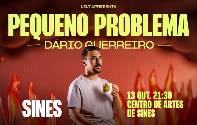 Sines recebe o espetáculo "Pequeno Problema" do humorista Dário Guerreiro no dia 13 de outubro