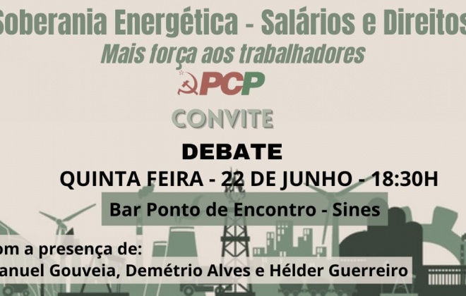 PCP realiza debate “Soberania Energética – Salários e Direitos” (com áudio)